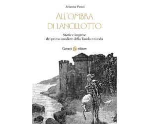 All’ombra di Lancillotto-Arianna Punzi