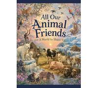 All Our Animal Friends: A World to Share