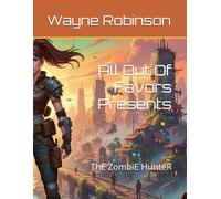 All Out Of Favors Presents: ThE ZombiE HunteR