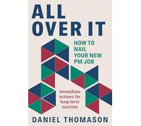 All Over It: How to nail your new PM job