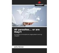 All parasites... or are they?!: An analysis of smartphone usage patterns among refugees