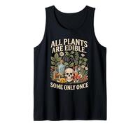 all Plants Are Edible Some Only Once Funny Gardening Humor Canotta