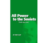 All Power to the Soviets: Lenin 1914-1917 (Vol. 2)