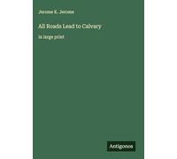 All Roads Lead to Calvary: in large print
