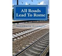 All Roads Lead To Rome: First part. Father Gabriele's journey: Volume 1