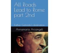 All Roads Lead to Rome part 2nd: Father Gabriele's destination