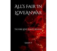 All’s Fair In LoveAnWar: The Fire Love Leaves Behind