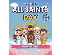 All Saints Day Coloring Book for Kids Ages 3-8: Catholic Saints Coloring Pages with Bible Verses, Angels, Saint Costume Ideas, Do a Dot and Tracing Activities