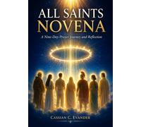 All Saints Novena: A Nine-Day Prayer Journey and Reflection