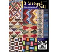 All Scrapped Out!: A guide to making a masterpiece from your unruly collection of scraps.