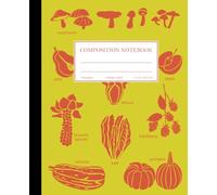 All Season Vegetable College Ruled Composition Notebook (in Orange): An Illustrated Writing Journal for School, College, and Work