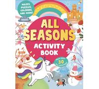 All Seasons Activity Book: Mazes, Puzzles, Coloring, and More! More Than 30 Fun Activities!