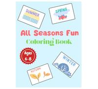 All Seasons Fun Coloring Book for Kids Ages 6-8