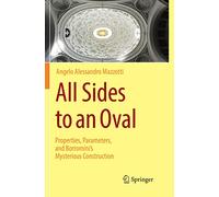 All Sides to an Oval: Properties, Parameters, and Borromini's Mysterious Construction