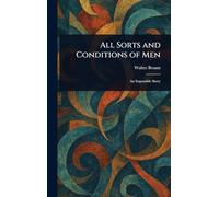 All Sorts and Conditions of Men