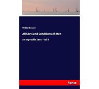 All Sorts and Conditions of Men: An Impossible Story - Vol. II