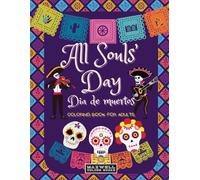 All Souls’ Day. Día de Muertos: Coloring book for adults. Mexican culture.