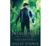 Hailey Turner All Souls Near & Nigh (Tascabile) Soulbound