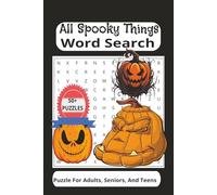 All Spooky Things Word Search Puzzle: Word Search With Easy To Read Print about Halloween | Ghost | Monsters | Pumpkins and Much More | 6x9 Inches | ... Gift for Vacations, Holidays and Wait Times.