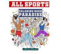 ALL Sports Coloring Book Paradise: Featuring Iconic Players, Teams, and Epic Moments! Fun for Basketball, Baseball and American Football Fans of All Ages, Kids, Teens, and Adults!