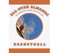 All-Star Almanac: An Interactive Sports Guide for Kids: Basketball