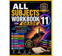 All Subjects Workbook for Grade 11: Comprehensive Practice in Algebra, Geometry, Reading, Writing, Biology, Vocabulary, and Critical Thinking with Unit Reviews and Progress Assessments