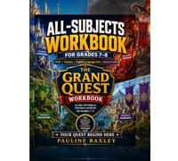 All-Subjects Workbook for Grades 7-8: An Epic All-Subjects Adventure workbook for Grades 7-8