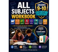 All Subjects Workbook Grades 9 - 10: English, Math, Biology, Chemistry, Physics, Social Studies, Computer Science & Life Skills - A Two-Year Study Guide with Practice Questions & Answer Keys