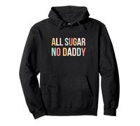 all Sugar No Daddy Funny Sweet Confident Citazione Felpa con Cappuccio