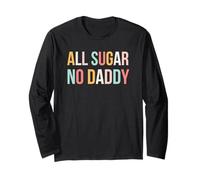 all Sugar No Daddy Funny Sweet Confident Citazione Maglia a Manica