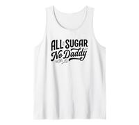 all Sugar No Daddy Funny Sweet Confident Citazione Scherzo Canotta