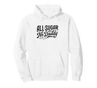 all Sugar No Daddy Funny Sweet Confident Citazione Scherzo Felpa con Cappuccio