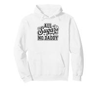 all Sugar No Daddy Sweet Confident Citazione Umorismo Divertente Felpa con Cappuccio