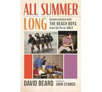 All Summer Long: Conversations with The Beach Boys from Surfin' to SMiLE