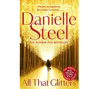 All That Glitters: A Dazzling Tale Of Glamour, Bright Lights And The True Meaning Of Happiness