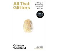 All That Glitters: A Story of Friendship, Fraud and Fine Art
