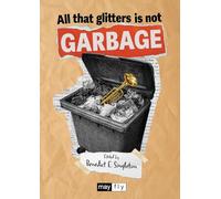 All That Glitters Is Not Garbage: Adventures In Rubbish Theory