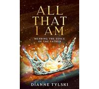 All That I Am: Hearing the Voice of the Father