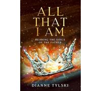 All That I Am: Hearing the Voice of the Father