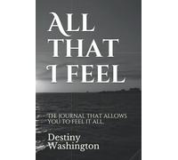All that I feel: The journal that allows you to feel it all.