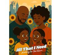 All That I Need: Planning For the Future