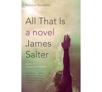 All That Is: A Novel
