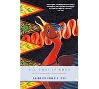 Pramoedya Ananta Toer All That Is Gone (Tascabile)