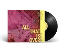 ALL THAT IS OVER