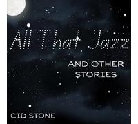 All That Jazz: and Other Stories