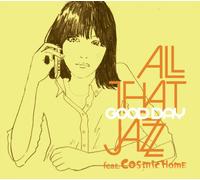 ALL THAT JAZZ FEAT. COSMIC HOME - GOOD DAY