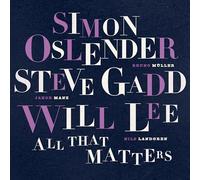 Simon Oslender, Steve Gadd & Will Lee All That Matters (CD) Album Digipak