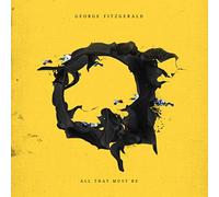 George Fitzgerald All That Must Be (Vinyl LP) 12" Album