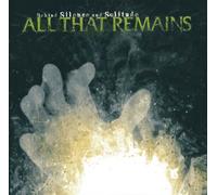 All That Remains - Behind Silence And Solitude