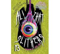 All That Slithers: Thirteen Stories to Squeeze Your Brain: 1